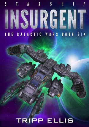 [The Galactic Wars 06] • Starship Insurgent